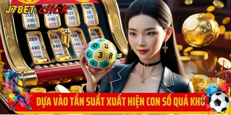 Dựa vào tần suất xuất hiện của các con số trong quá khứ