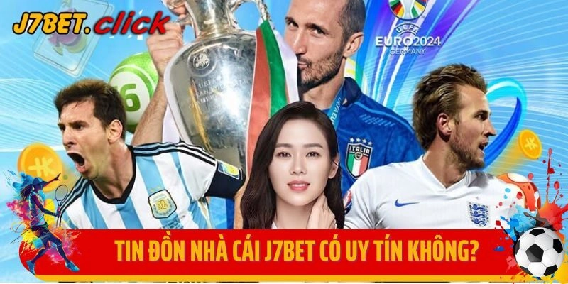 Tin đồn nhà cái J7bet có uy tín không?