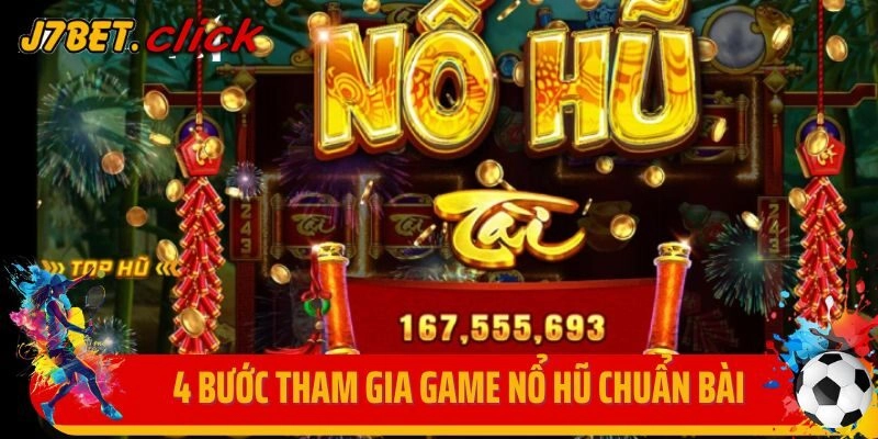 4 bước tham gia game nổ hũ chuẩn bài