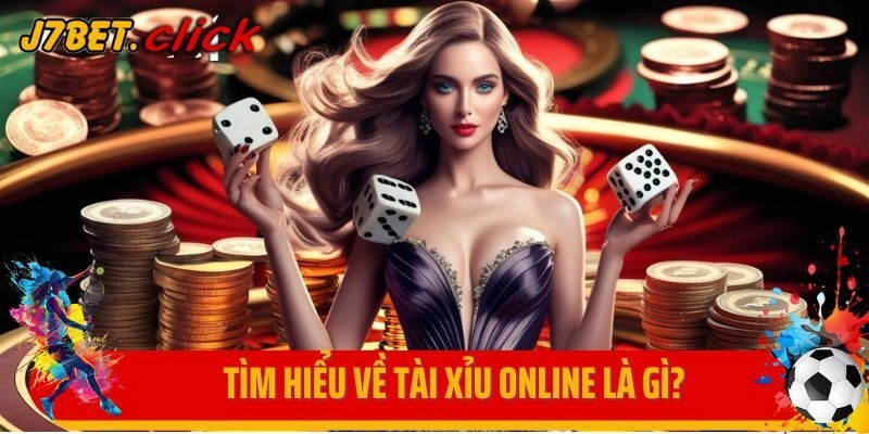 Tìm hiểu về tài xỉu online là gì?