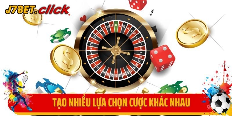 Người chơi tạo ra nhiều lựa chọn cược khác nhau